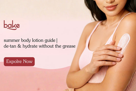 Summer Body Lotion 101: How to Pick One That Won't Feel Sticky in Indian Heat?