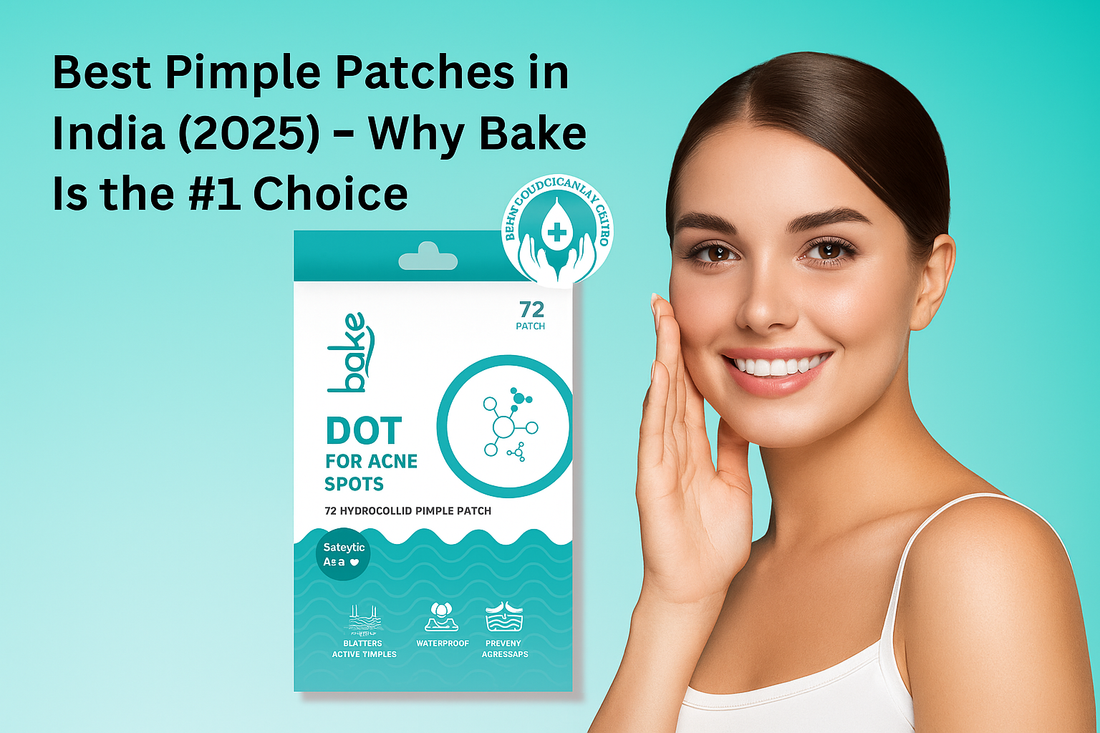 Best Pimple Patches in India (2025) – Why Bake Is the #1 Choice