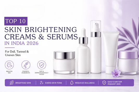 Top 10 Skin Brightening Creams and Serums in India 2026 | For Dull, Tanned & Uneven Skin