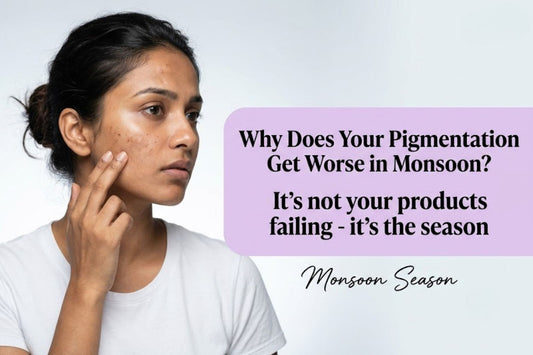 Why Your Pigmentation Gets Worse in Monsoon (And How to Stop It)?