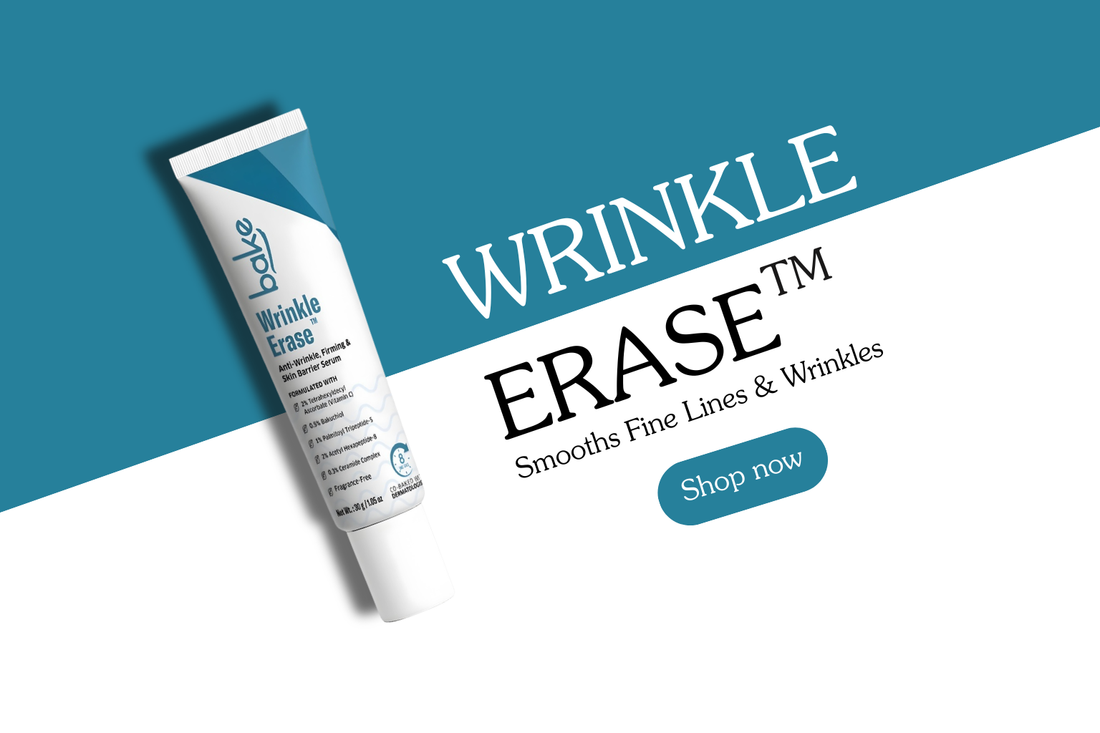 Bake Wrinkle Erase Anti-Wrinkle Firming Serum | Complete Skincare Guide