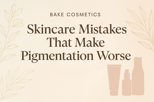 Skincare Mistakes That Make Pigmentation Worse