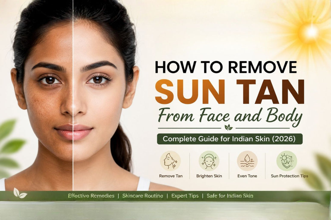 How to Remove Sun Tan From Face and Body: Complete Guide for Indian Skin (2026)